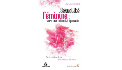 Sexualité féminine : vers une intimité épanouie