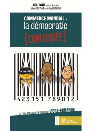 Commerce mondial : la démocratie confisquée