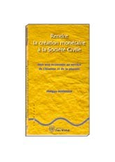 Rendre la création monétaire à la Société Civile
