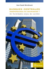 Banques centrales : indépendance ou soumission ?
