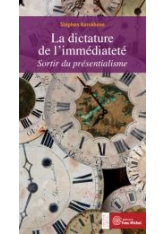 Dictature de l'immédiateté (La)