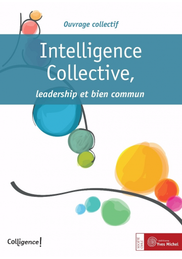 Intelligence Collective, leadership et bien commun
