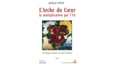 Arche du Coeur, la multiplication par l’Un (L') - Tome 1
