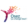 Osez... Ça change tout !