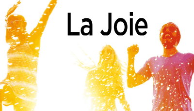 La Joie : comment la vivre au quotidien