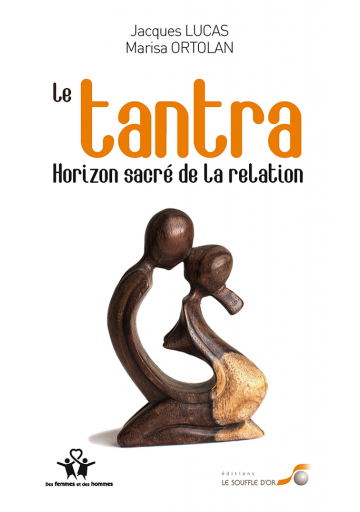 Tantra, horizon sacré de la relation (Le)