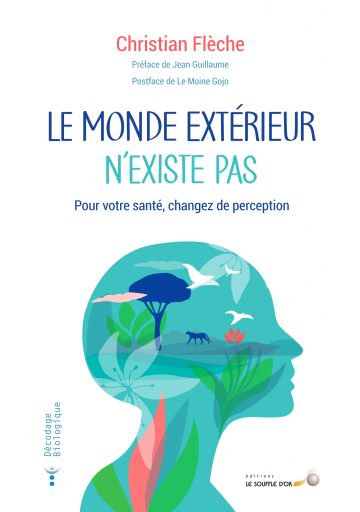 Le monde extérieur n'existe pas, Décodage biologique, Christian FLECHE