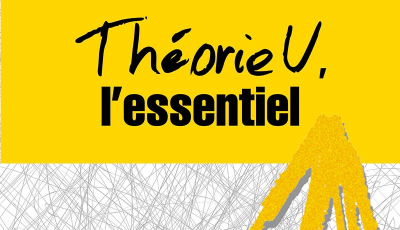Théorie U : l'essentiel
