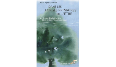 Dans les forges primaires de l'être