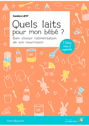 Quels laits pour mon bébé ?  2ème édition