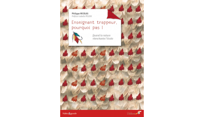 Enseignant trappeur, pourquoi pas !