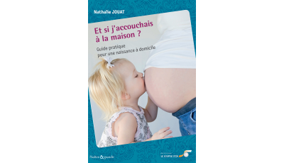Et si j'accouchais à la maison ?