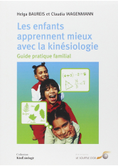 Enfants apprennent mieux avec la kinésiologie (Les)