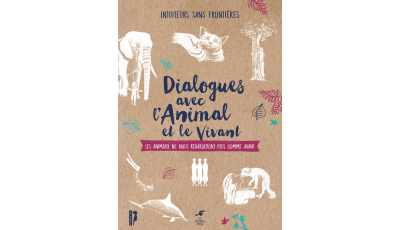 Dialogues avec l'animal et le vivant : écoute et connexion profonde