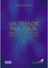 Un trésor par jour, grâce à l’enseignement d’un Cours en Miracles