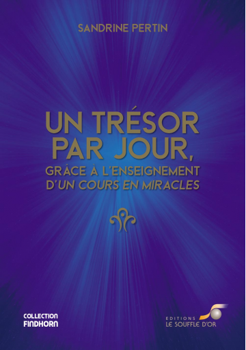 Un trésor par jour, grâce à l’enseignement d’un Cours en Miracles