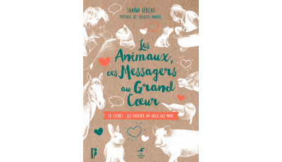 Les Animaux, ces messagers au grand cœur : leur sagesse révélée