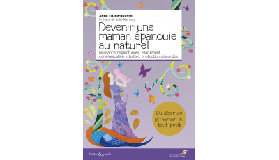 Devenir une maman épanouie au naturel