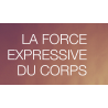 La force expressive du corps (2ème édition)