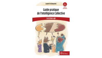 Guide pratique de l’Intelligence Collective