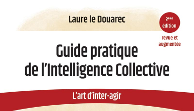 Guide pratique de l’Intelligence Collective