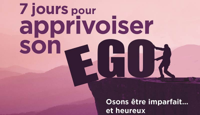 7 jours pour apprivoiser son ego