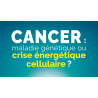Cancer : maladie génétique ou crise énergétique cellulaire ? | Le Souffle d'Or