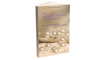 Les perles de sagesse de ma mère