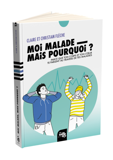 Parce que ton corps et ton cœur te parlent au travers de tes maladies