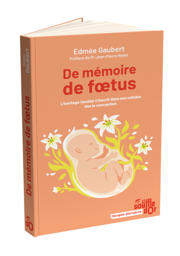 De mémoire de fœtus - Gaubert Edmée - Souffle d'Or