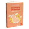 De mémoire de fœtus - Gaubert Edmée - Souffle d'Or