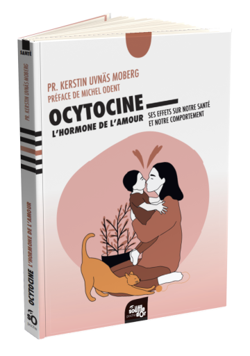 Ocytocine : l'hormone de l'amour - Pr. Kerstin Uvnäs Moberg | Préface de Michel Odent