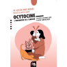 Ocytocine : l'hormone de l'amour - Pr. Kerstin Uvnäs Moberg | Préface de Michel Odent