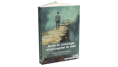 Avoir le courage d'accepter le réel - Éditions le Souffle d'Or