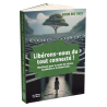 Libérons-nous du tout connecté ! - Éditions Yves Michel