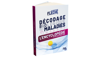 Nouvelle édition | L'encyclopédie du décodage biologique des maladies