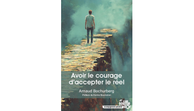 Avoir le courage d'accepter le réel (Ebook)
