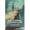Avoir le courage d'accepter le réel (Ebook)