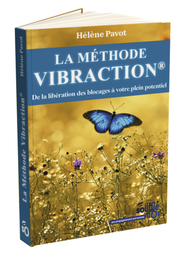 La Méthode Vibraction - Hélène Pavot : Transformez votre vie