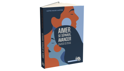 Aimer, se séparer, avancer – Maude Lelièvre | Guide du divorce