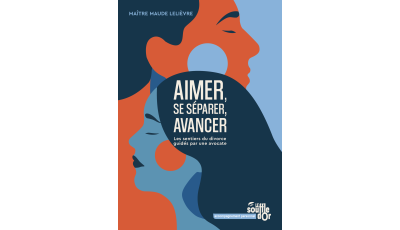 Aimer, se séparer, avancer – Maude Lelièvre | Guide du divorce