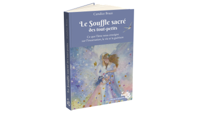 Le Souffle sacré des tout-petits – Candice Braas | Guérison spirituelle dès la naissance