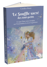 Le Souffle sacré des tout-petits – Candice Braas | Guérison spirituelle dès la naissance