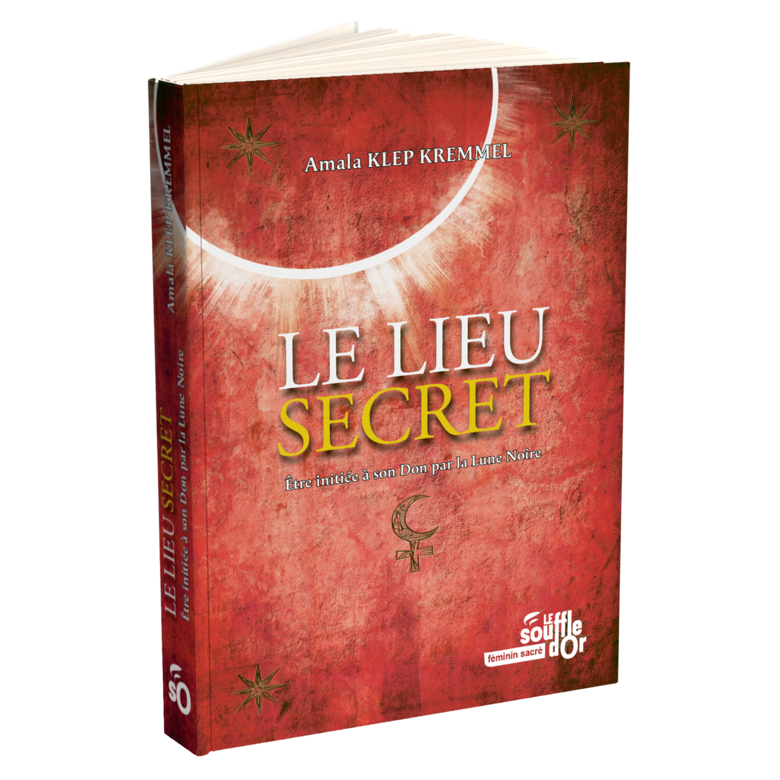 Le Lieu Secret – Amala Klep Kremmel | Livre initiatique