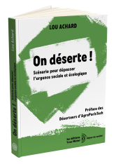 On déserte ! – Lou Achard | Dépasser l’urgence écologique