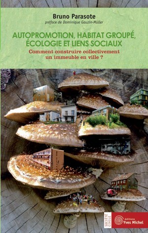 Autopromotion, habitat groupé, écologie et liens sociaux  par  