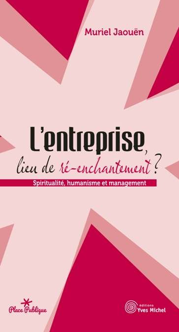 Entreprise, lieu de ré-enchantement ?(L’)  par  