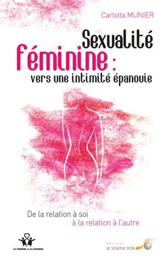 Sexualité féminine : vers une intimité épanouie (Première édition)  par  