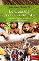 Guarana, trésor des Indiens Sateré Mawé (Le)  par  ,  