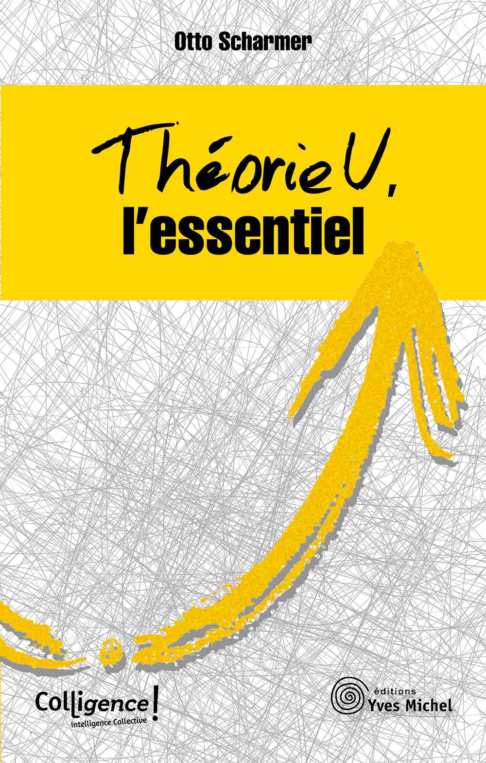 Théorie U : l'essentiel  par  